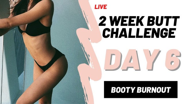 'IMPROVE YOUR BOOTY IN 2 WEEKS | DAY 6 | FITNESS CHALLENGE'