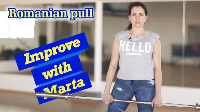 'The Romanian pull.  Fitness - Improve with Marta'