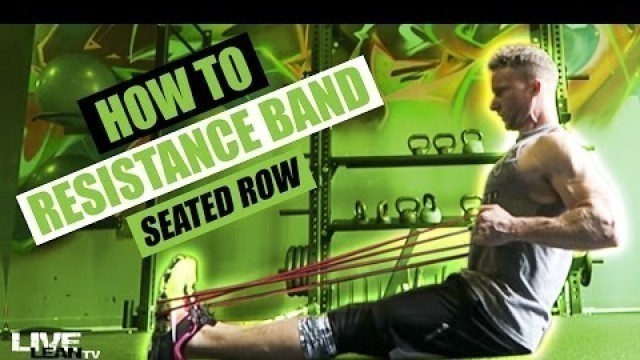 'How To Do A RESISTANCE BAND SEATED ROW | Exercise Demonstration Video and Guide'