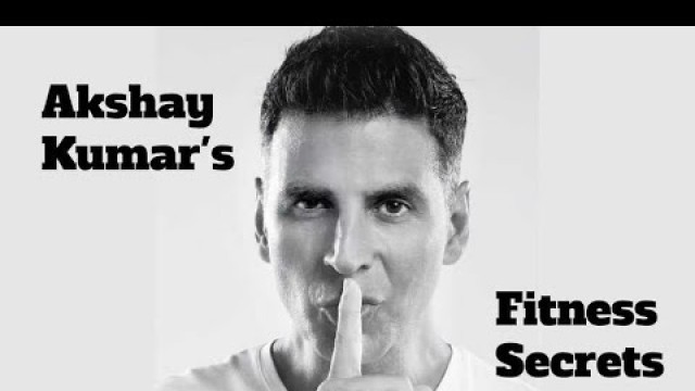 'FITNESS SECRETS ||AKSHAY KUMAR||'