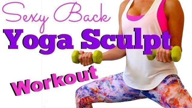 'Sexy Back Yoga Sculpt | Full Body Workout'