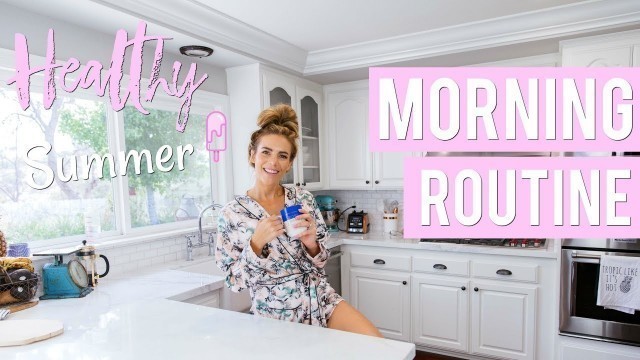 'My Real HEALTHY Morning Routine | Summer \'18'