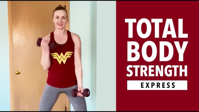 '30 Min Total Body Strength Express Workout with Weights'