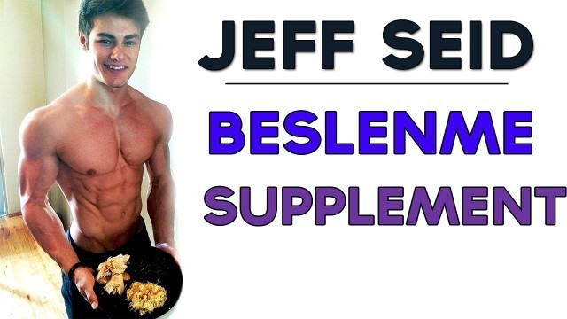 'Jeff Seid Beslenme Programı / Supplement | LEAN BULK !'