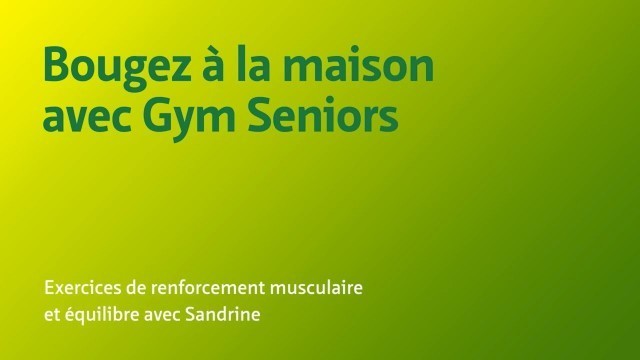 '[Gym Seniors] Exercices de renforcement musculaire et équilibre avec Sandrine'