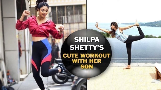 'Shilpa Shetty\'s Workout with her Son | Fit Tak'