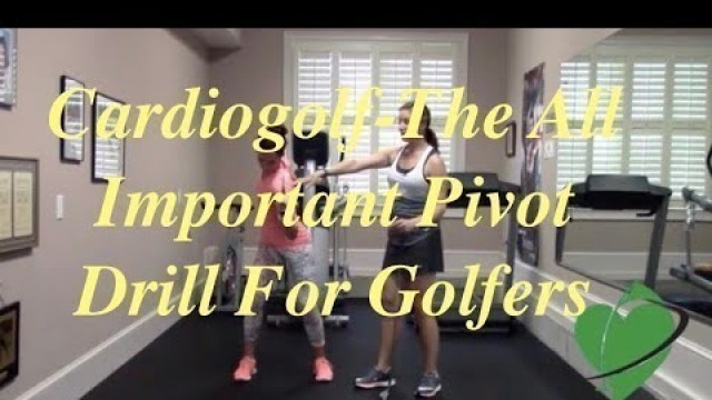 'Pivot Drill to Improve the Backswing-Improve Your Golf and Fitness with the Cardiogolf'