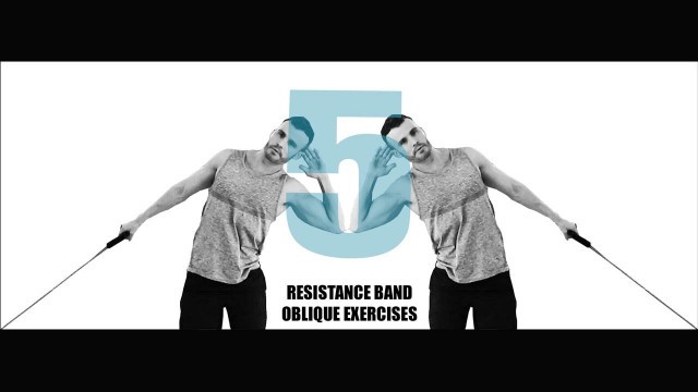 '5 Resistance band Oblique Exercises'