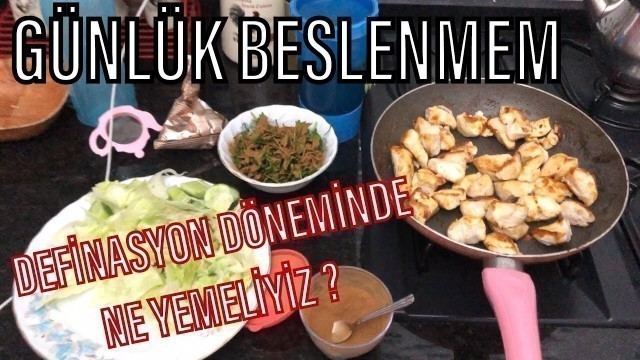 'DEFİNASYON DÖNEMİNDE GÜNLÜK BESLENME NASIL OLMALI ? NELER YİYORUM ?'