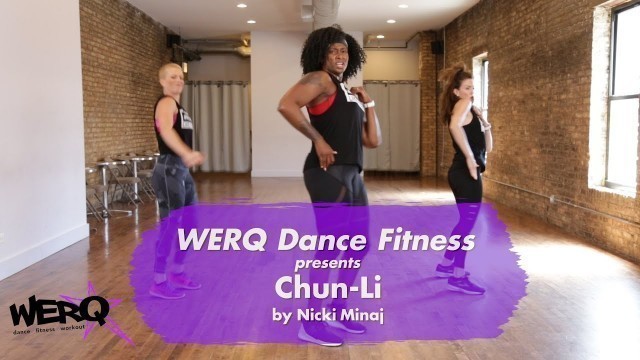 'WERQ Dance Fitness // Chun-Li by Nicki Minaj'