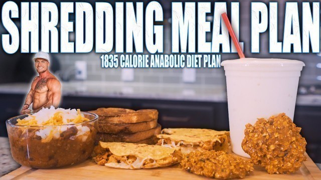 'ANABOLIC SUPER SHRED MEAL PLAN | 1835 Calorie Diet Broken Down Meal By Meal'