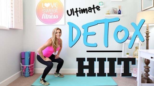 'Ultimate DETOX Workout | Hot Body HIIT'