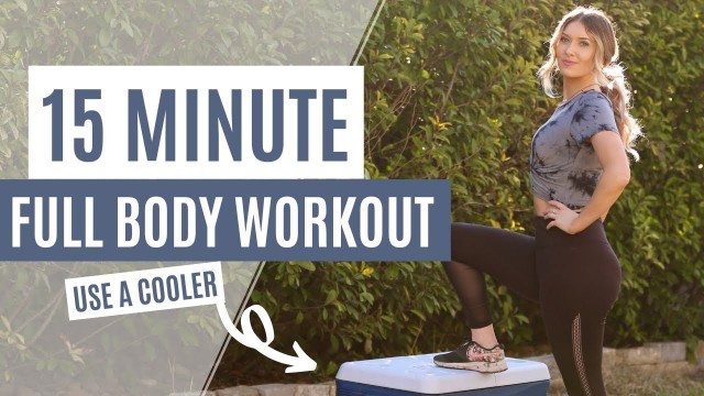 'TOTAL BODY workout using your COOLER // No equipment, AT HOME exercise!  *LOW IMPACT OPTIONS* 15 MIN'