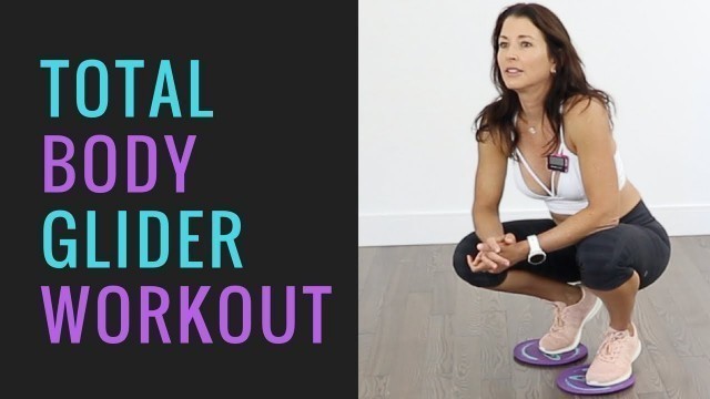 'GLIDER WORKOUT - TOTAL BODY PLUS LOTS OF CORE! BEGINNER TO ADVANCED FITNESS LEVELS'