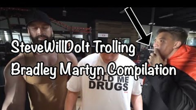 'SteveWillDoIt TROLLING Bradley Martyn Compilation'