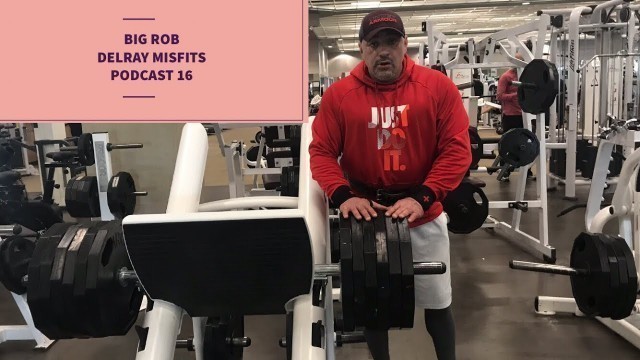 'DELRAY MISFITS PODCAST 16 WITH BIG ROB'