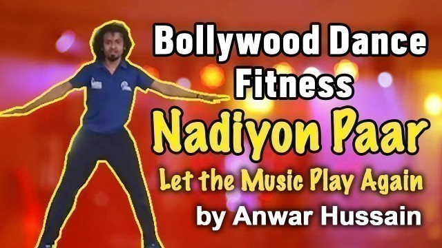 'Nadiyon Paar | Let the Music Play Again - Shamur  | Dance Fitness Routine | Roohi | Janhvi |By Anwar'