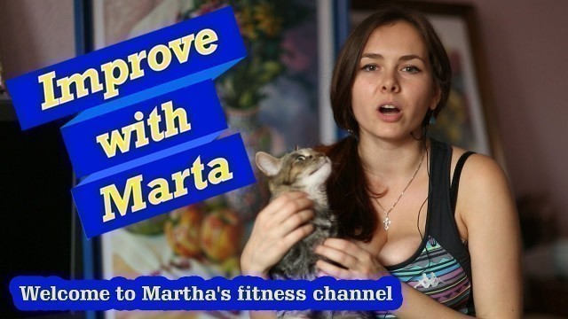 'Welcome to Marta fitness channel - Improve with Marta'