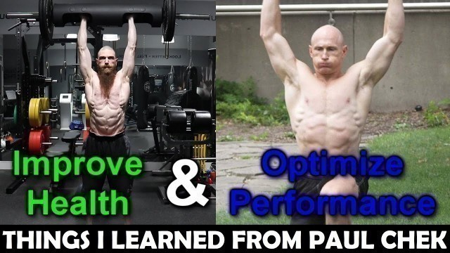 'How to IMPROVE YOUR HEALTH and FITNESS, How to IMPROVE PERFORMANCE | Things I LEARNED From PAUL CHEK'