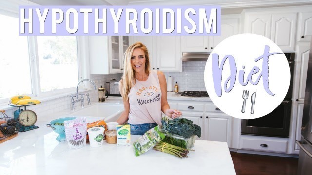 'My Hypothyroidism Diet | Foods I Eat to Help Symptoms'