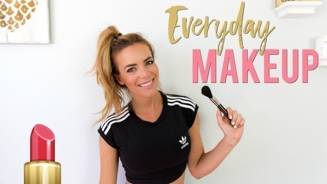 'My Everyday Makeup Routine | Fresh Face Glow 2017'