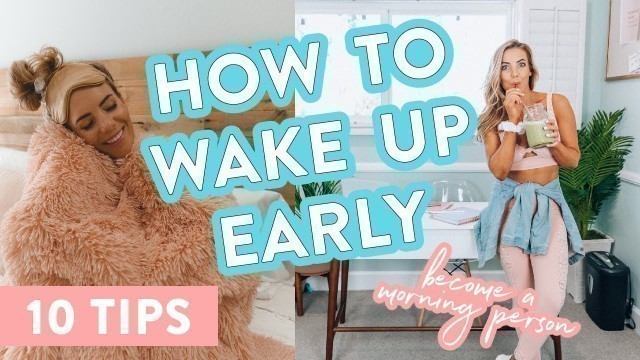 'How to WAKE UP Early // 10 Tips To Become a Morning Person'