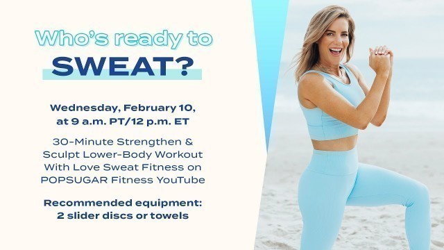 '30-Minute Strengthen & Sculpt Lower Body Workout With Love Sweat Fitness'