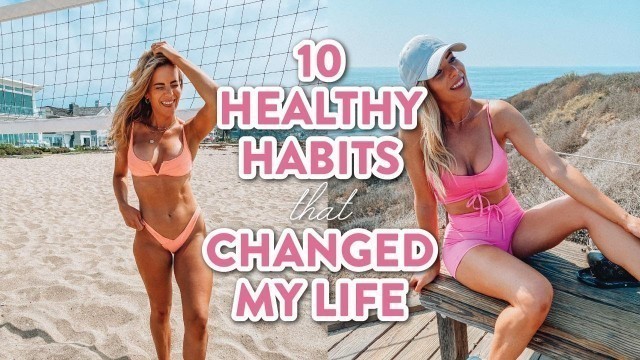 '10 Healthy Habits That CHANGED My Life | Part 2'