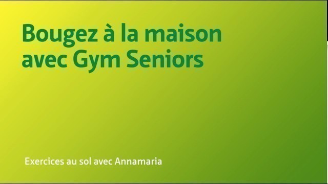 '[Gym Seniors] Exercices au sol avec Annamaria'