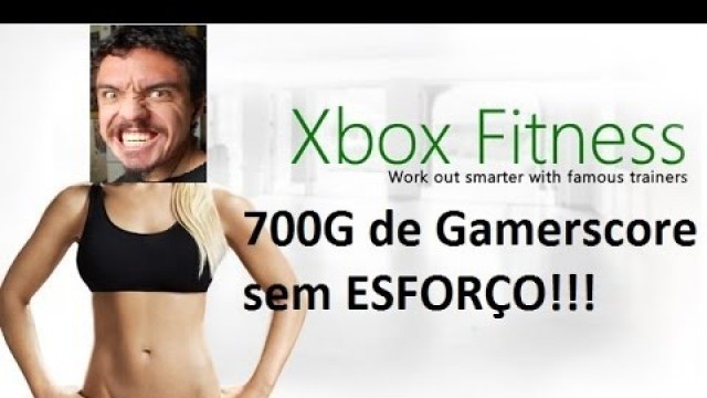 'Como Fazer 700G Sem Suar no Xbox Fitness Xbox One Kinect Conquistas'