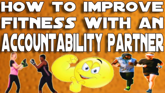 'How To Improve Fitness With An Accountability Partner'