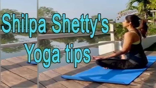 'Shilpa Shetty\'s yoga tips to get back to grind after festive season'