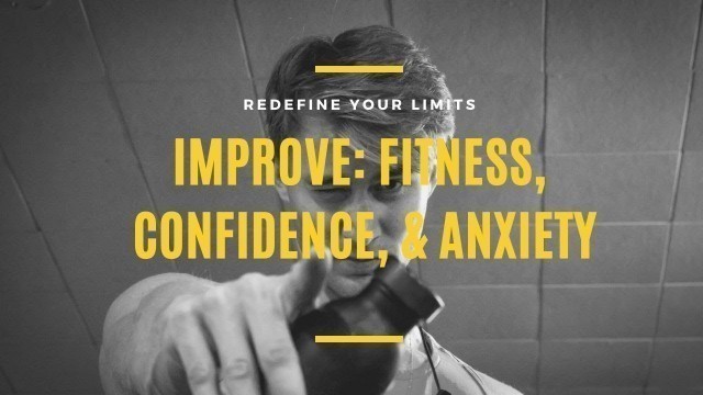 'Improve Fitness - Confidence - Decrease Anxiety'