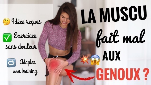 'LA MUSCU FAIT MAL AUX GENOUX ?? + EXERCICES adaptés !'