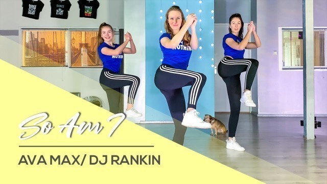 'Ava Max - So Am I (DJ Rankin & GTA remix) Easy Combat Fitness Dance Video - Choreography - Baile'