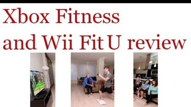 'Xbox Fitness and Wii Fit U review'