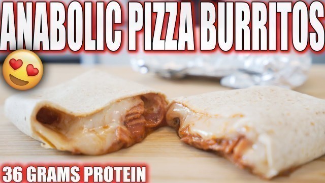 'ANABOLIC PIZZA BURRITOS | Grab & Go Meal Prep Burritos For The Week'