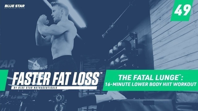 'The Fatal Lunge™: 16-Minute Lower Body H.I.I.T. Workout Ft. Rob Riches | Faster Fat Loss™'