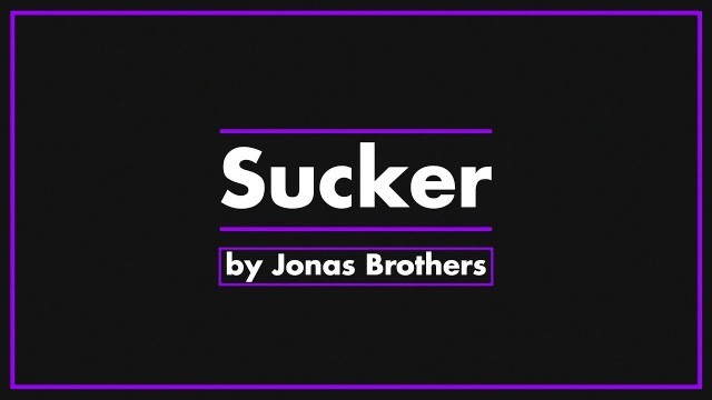 'Sucker by Jonas Brothers'