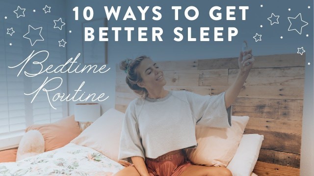 '10 Ways To Get BETTER Sleep // My Bedtime Routine + Giveaway!'