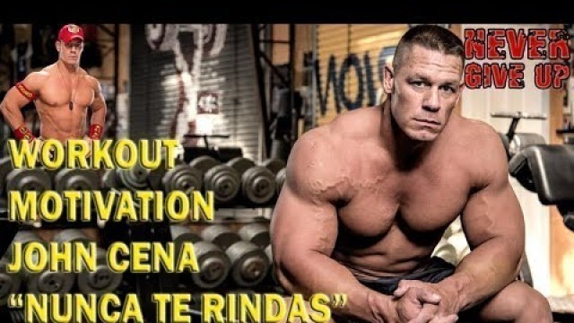 'JOHN CENA WORKOUT MOTIVATION \"2018\"'