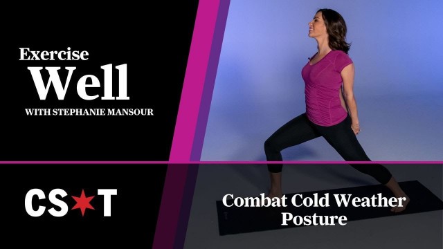 'Combat cold weather posture with yoga poses | Exercise Well with Stephanie Mansour'