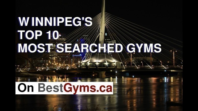 'Top 10 Winnipeg Gyms - Most Searched For'