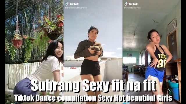 'Subrang Sexy fit na fit  - Tiktok Dance compilation Sexy Hot beautiful Girls'