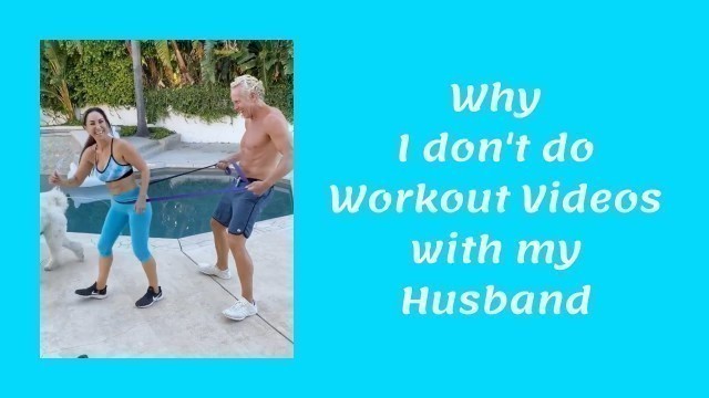 'Why my husband is not in my workout videos'