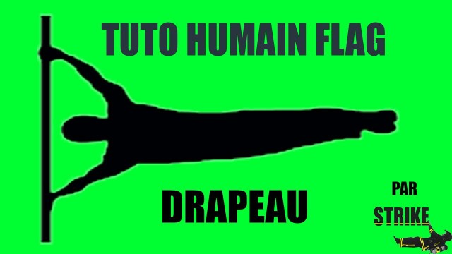 'tuto humain flag  DRAPEAU street workout en français !!!! exercices + explication'