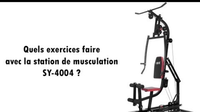 'ISE - Les exercices à faire avec la station de musculation SY-4004'