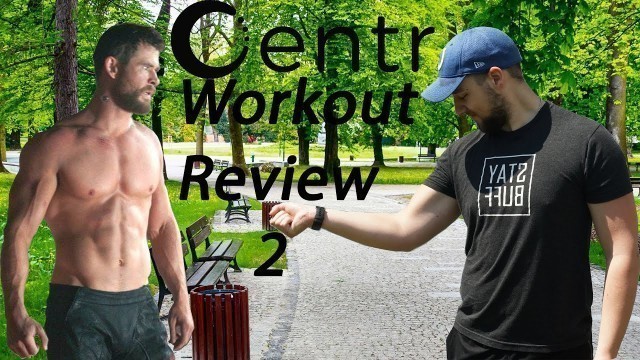 'CHRIS HEMSWORTH CENTR APP WORKOUT REVIEW PART 2!!!'