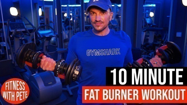 'Get Fit with Peter Andre | 10 Minute Fat Burner! (QUICK RESULTS)'