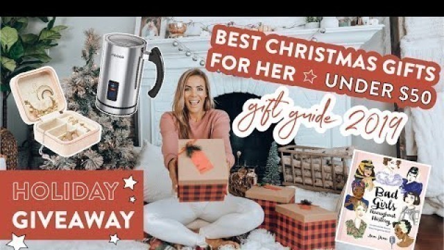 'Best Christmas Gifts for HER under $50 | Holiday GIVEAWAY + Gift Guide 2019'